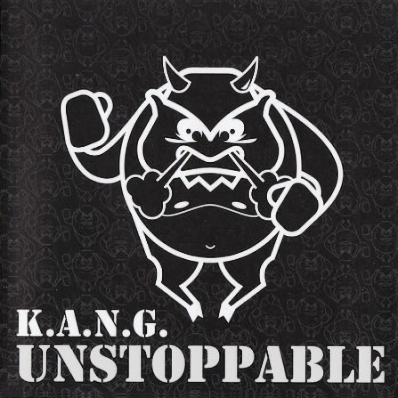K.A.N.G., “Unstoppable,” 2008